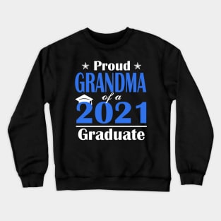 Proud Grandma of a Class of 2021 Graduate Funny Senior Crewneck Sweatshirt